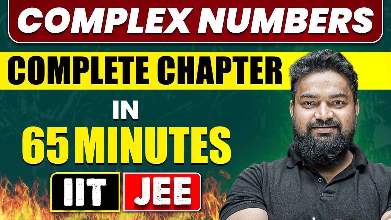 COMPLEX NUMBERS in 65 Minutes || Full Chapter Revision || Class 11th JEE