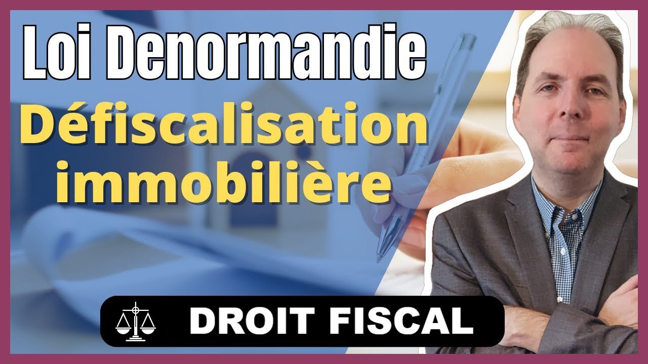Défiscalisation Immobilière : La Loi Denormandie