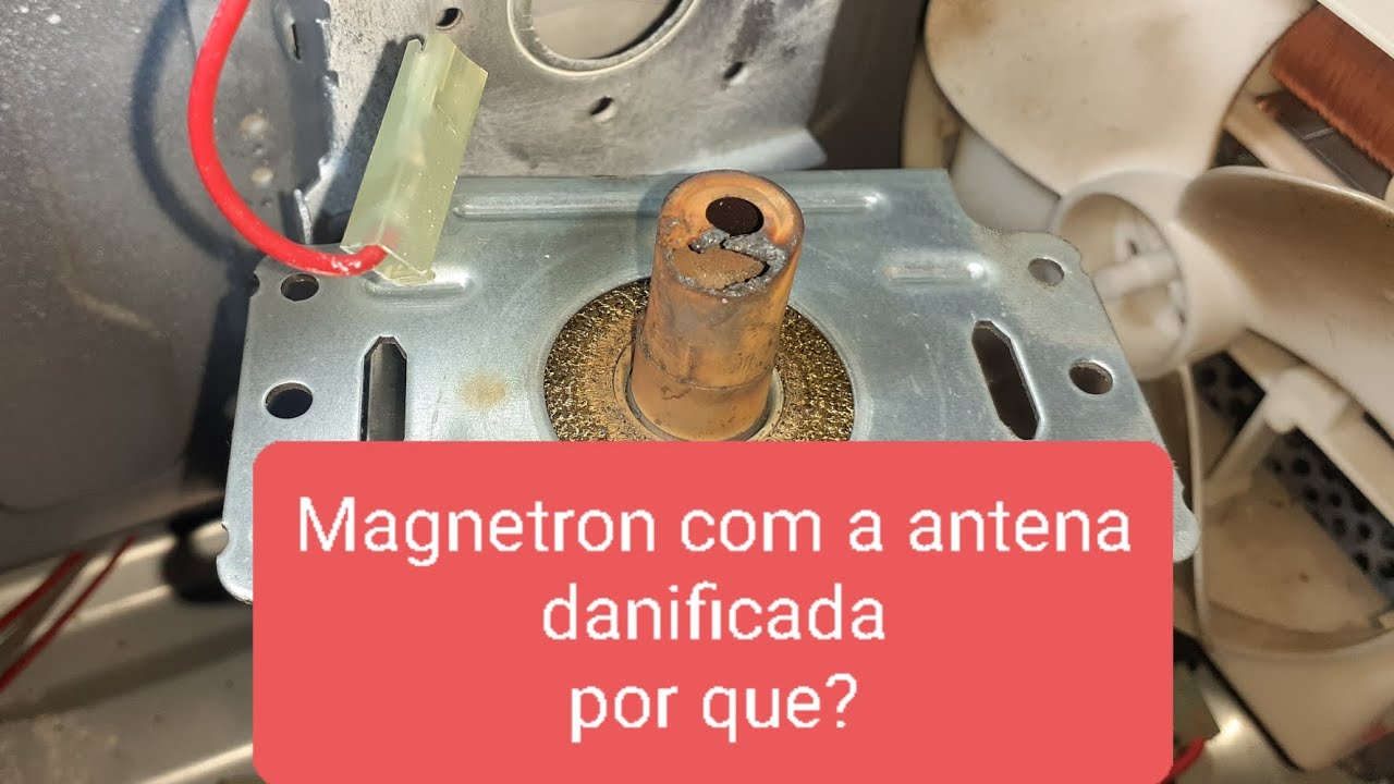 magnetron com a antena danificada por que será?