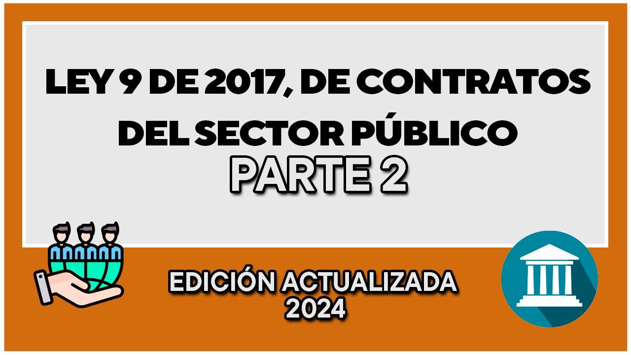 LEY 9 DE 2017, DE CONTRATOS DEL SECTOR P&Uacute;BLICO | PARTE 2 | AUDIO LEY COMPLETA | ESTUDIA OPOSICIONES