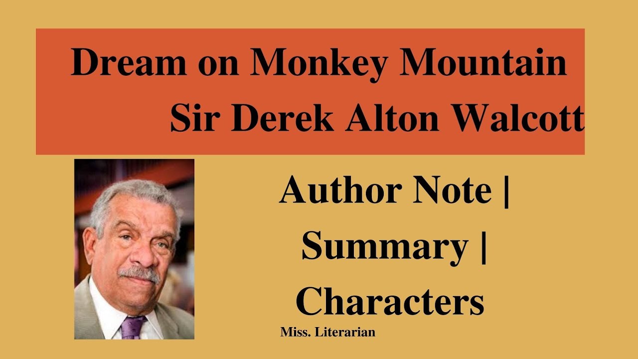 Dream on Monkey Mountain by Derek Walcott Explanation in English | Author Note| Characters & Summary