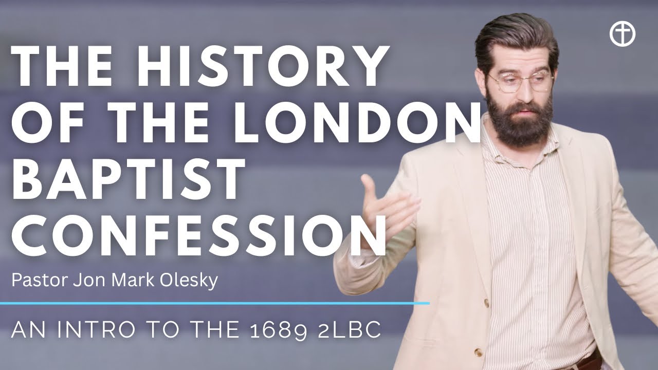 Historical Context of The 2LBC | Introduction to the 1689 2LBC (Pt.3) | Pastor Jon Mark Olesky