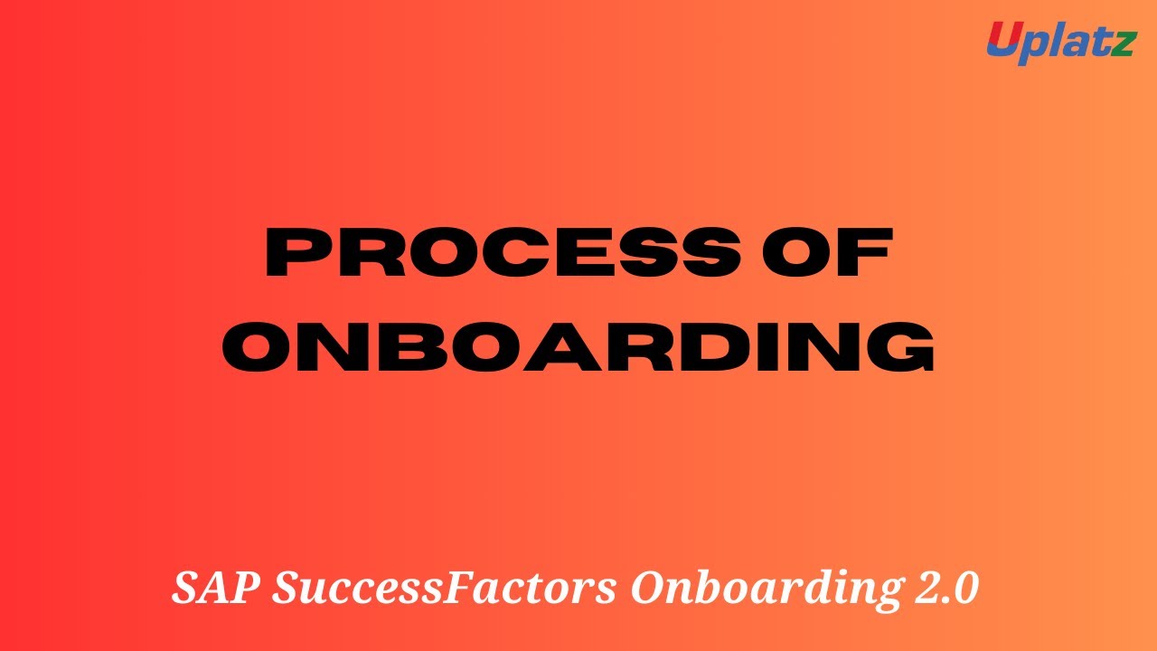 Process of Onboarding | SAP SuccessFactors Onboarding 2.0 | SAP SF Onboarding 2.0 Tutorial | Uplatz