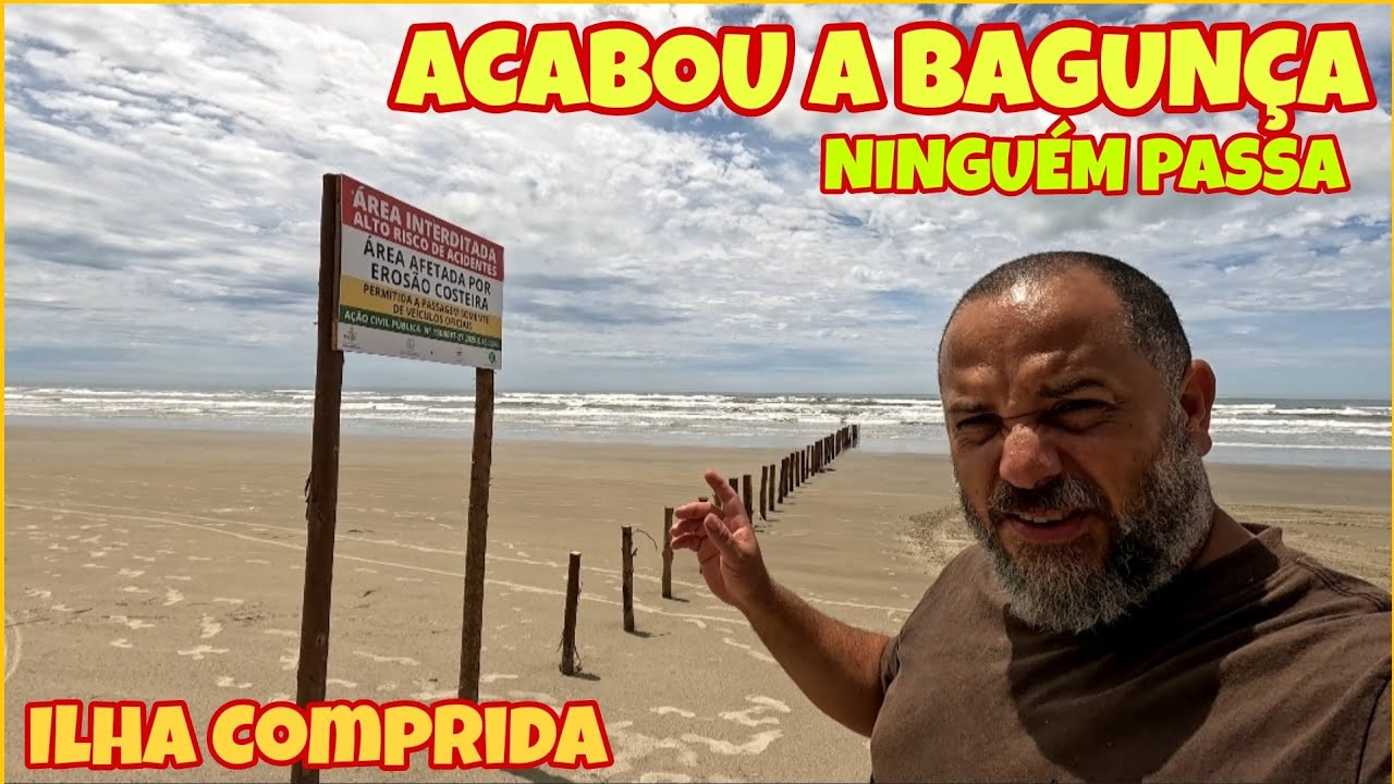 AGORA COMPLICOU VALAS, PLACAS E BARREIRAS NA PRAIA DE ILHA COMPRIDA / QUEBRANDO A ROTINA 