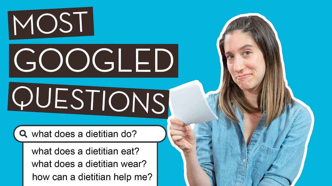 A Dietitian Answers Commonly Googled Questions About Dietitians