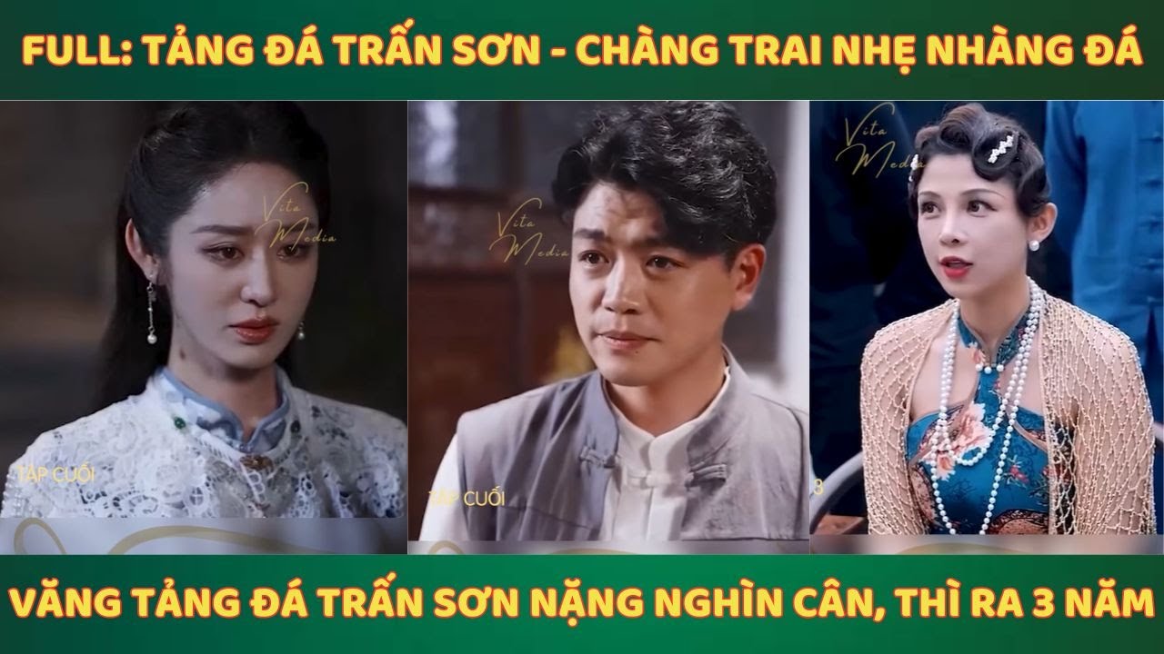 Full: Tảng Đá Trấn Sơn - Chàng trai nhẹ nhàng đá văng tảng đá trấn sơn nặng nghìn cân, thì ra 3 năm