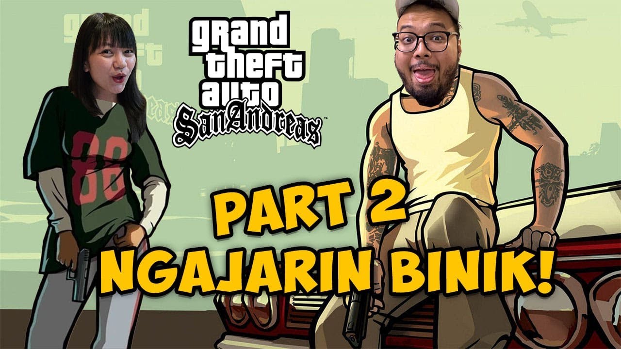 YAK! Here We Go Again - Istri main GTA San Andreas (2)