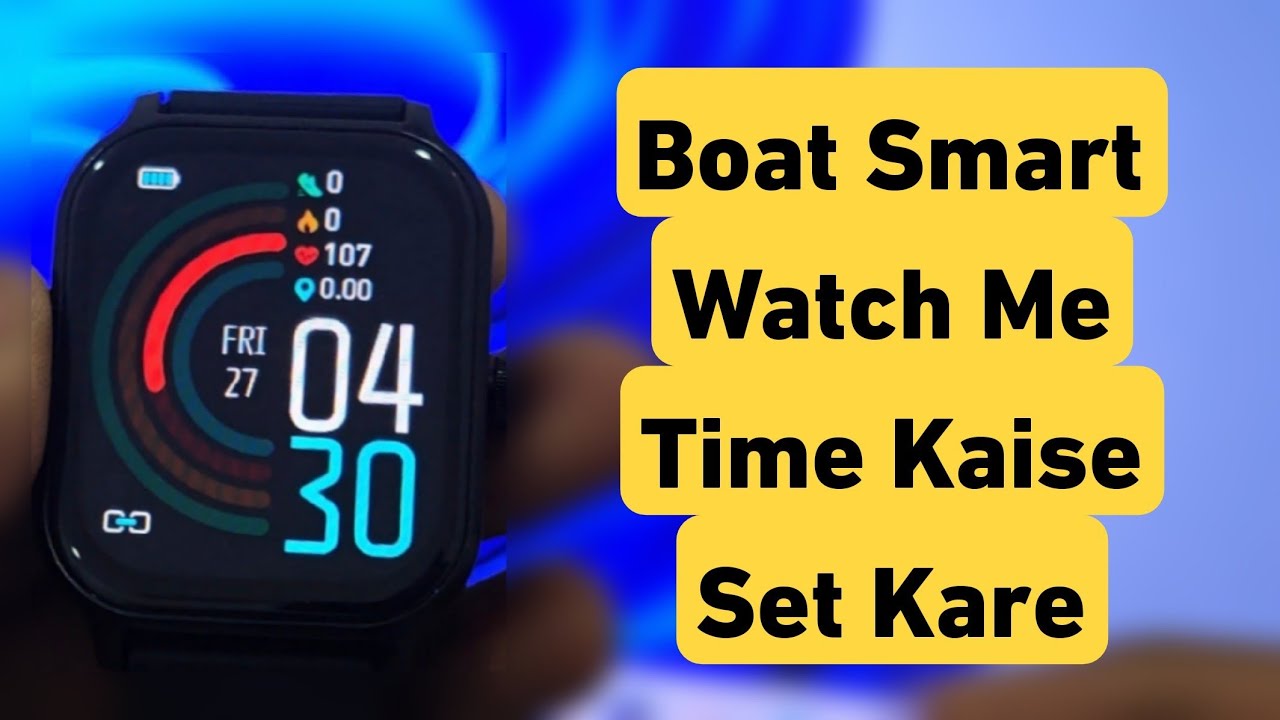 BoAt Smart Watch Me Time Kaise Set Kare | How To Change Date & Time in Boat Smart Watch 