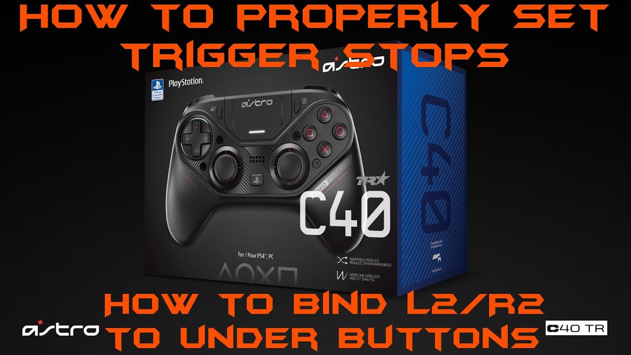 Astro C40 TR Controller, How to map triggers to under buttons and properly set trigger stops!