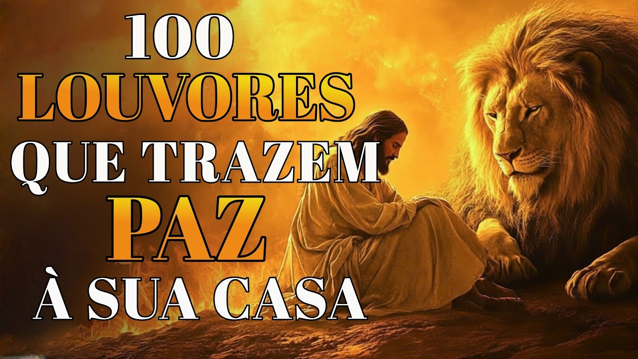 100 Louvores Mais Tocados 2026 | Músicas Gospel de Adoração Que Enchem Sua Casa
