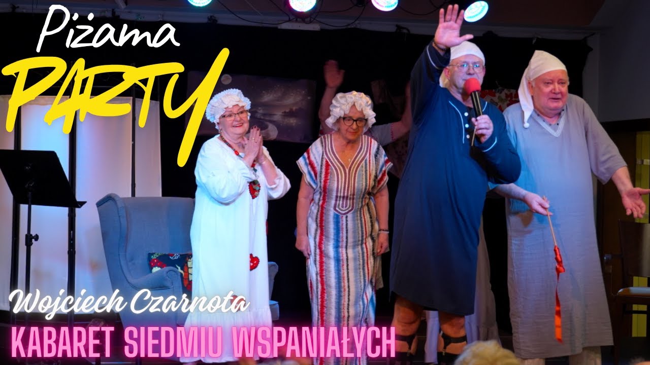 Kabaret Siedmiu Wspaniałych -  Piżama Party #kabaret #kabarety