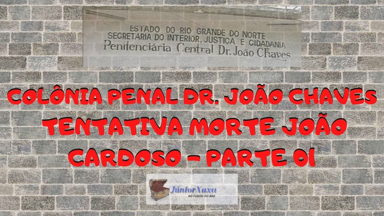DO FUNDO DO BAÚ - TENTATIVA MORTE JOÃO CARDOSO NA JOÃO CHAVES - PARTE 01