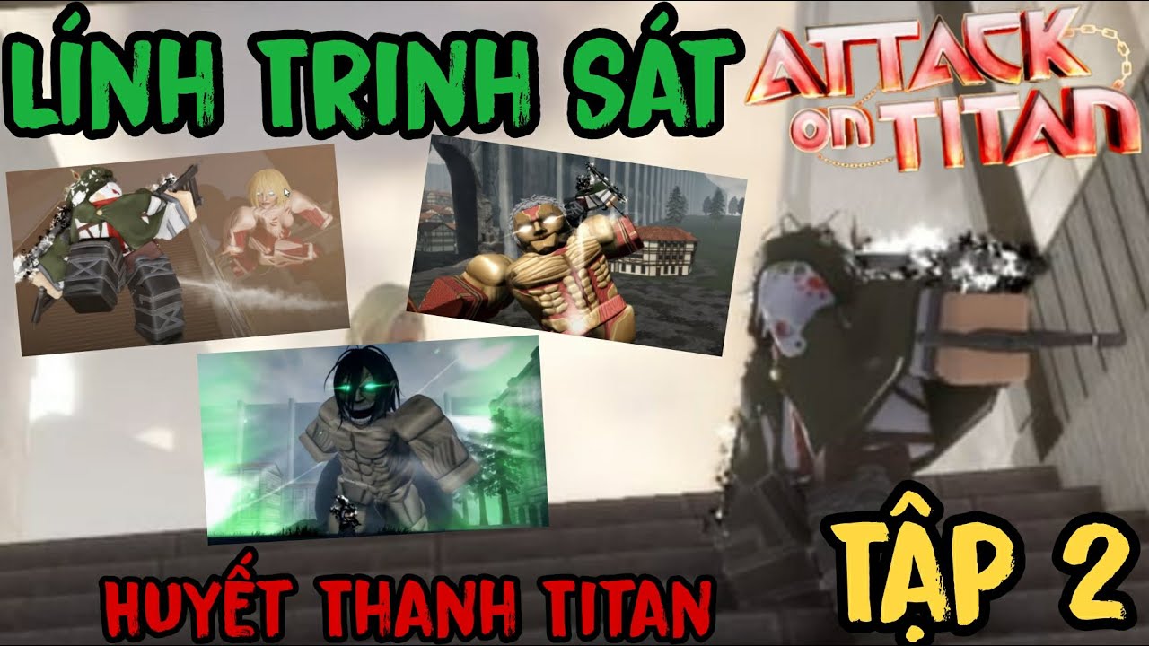 Lính Trinh Sát Tập 2: Mình Lấy Tất Cả Huyết Thanh Titan - Attack On Titan Revolution | Roblox