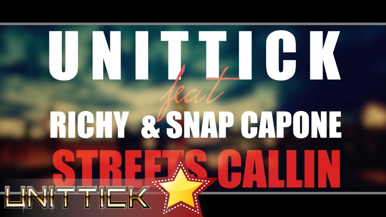 Unittick Ft. Richy & Snap Capone - STREETS CALLIN
