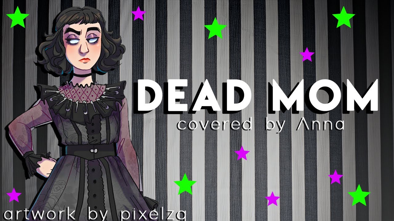Dead Mom (BeetleJuice) 【covered by Anna】