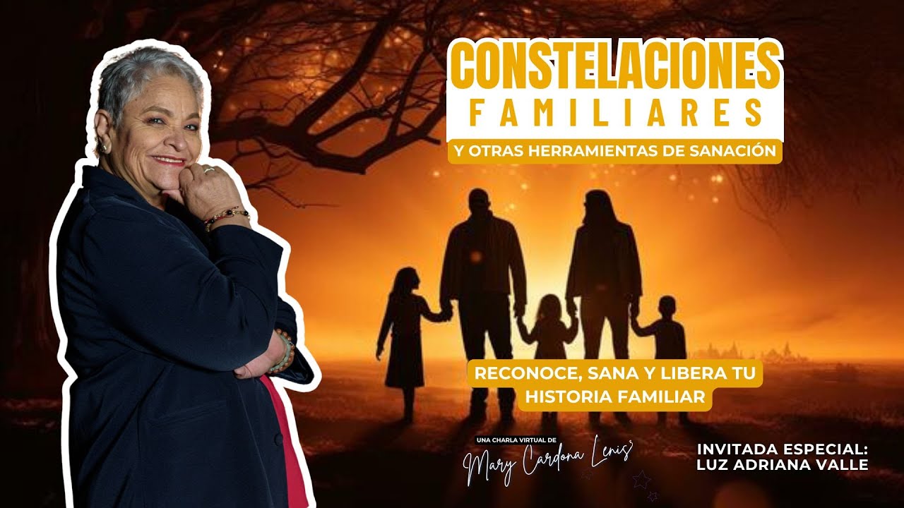 CONSTELACIONES FAMILIARES Y OTRAS HERRAMIENTAS DE SANACIÓN - MARY CARDONA LENIS