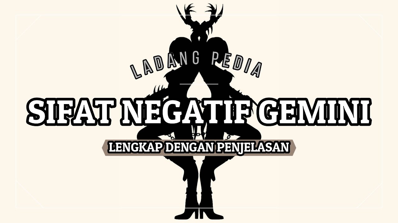 SUKA DUKA MENJADI SEORANG GEMINI || SIFAT NEGATIF GEMINI LENGKAP DENGAN PENJELASANNYA!