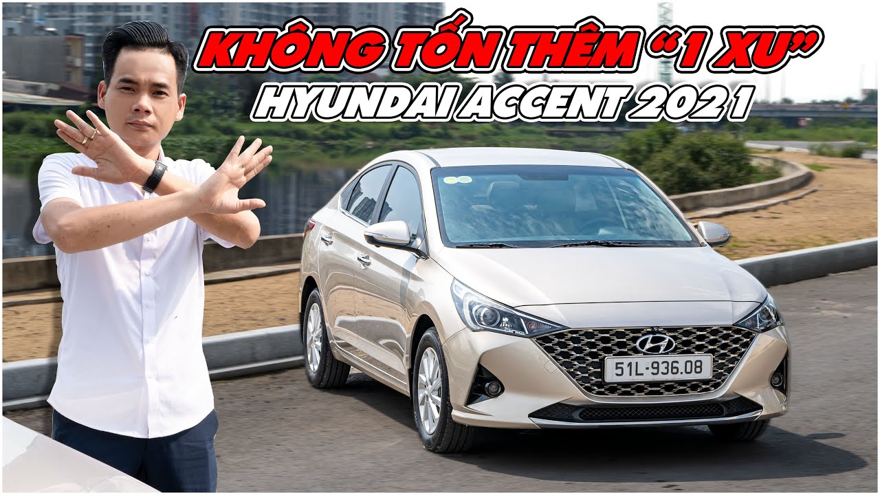 Không TỐN Thêm 1 Nghàn Vì Hyundai Accent 2021 AT Trang Bị Đầy Đủ Cam 360 - Đăng Kiểm Và 4 Vỏ Mới