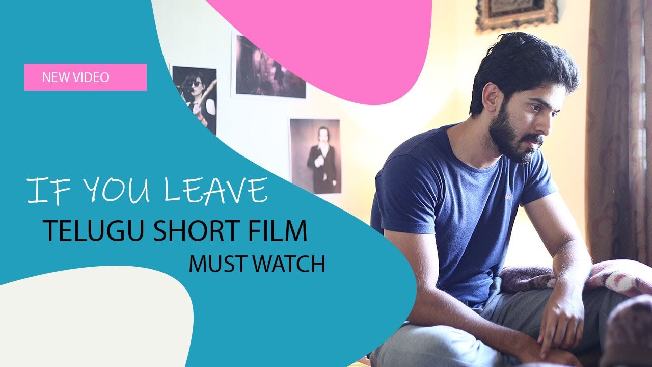If you leave ( Feel Good Telugu Short film)
