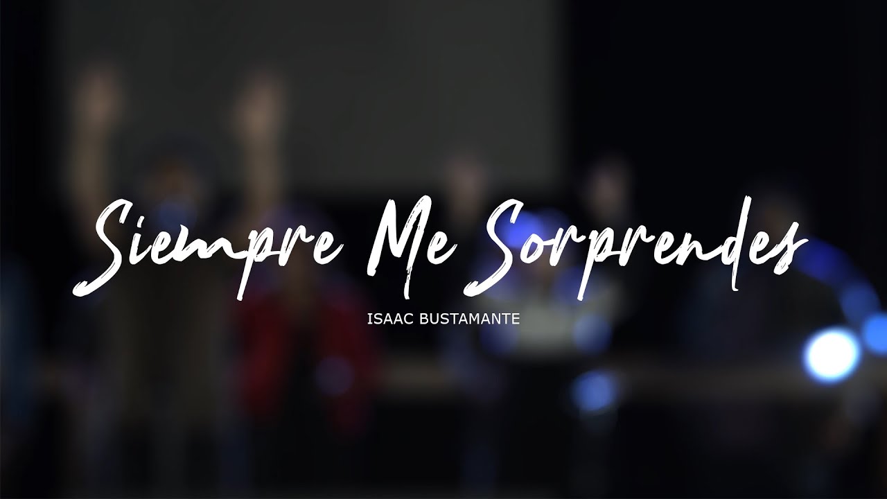 SIEMPRE ME SORPRENDES - Isaac Bustamante | AS Music - ADORA SIÓN