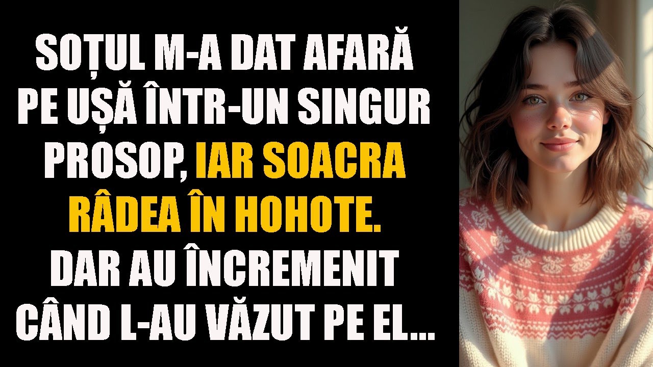 Soțul m-a dat afară pe ușă într-un singur prosop, iar soacra râdea în hohote. Dar au încremenit...