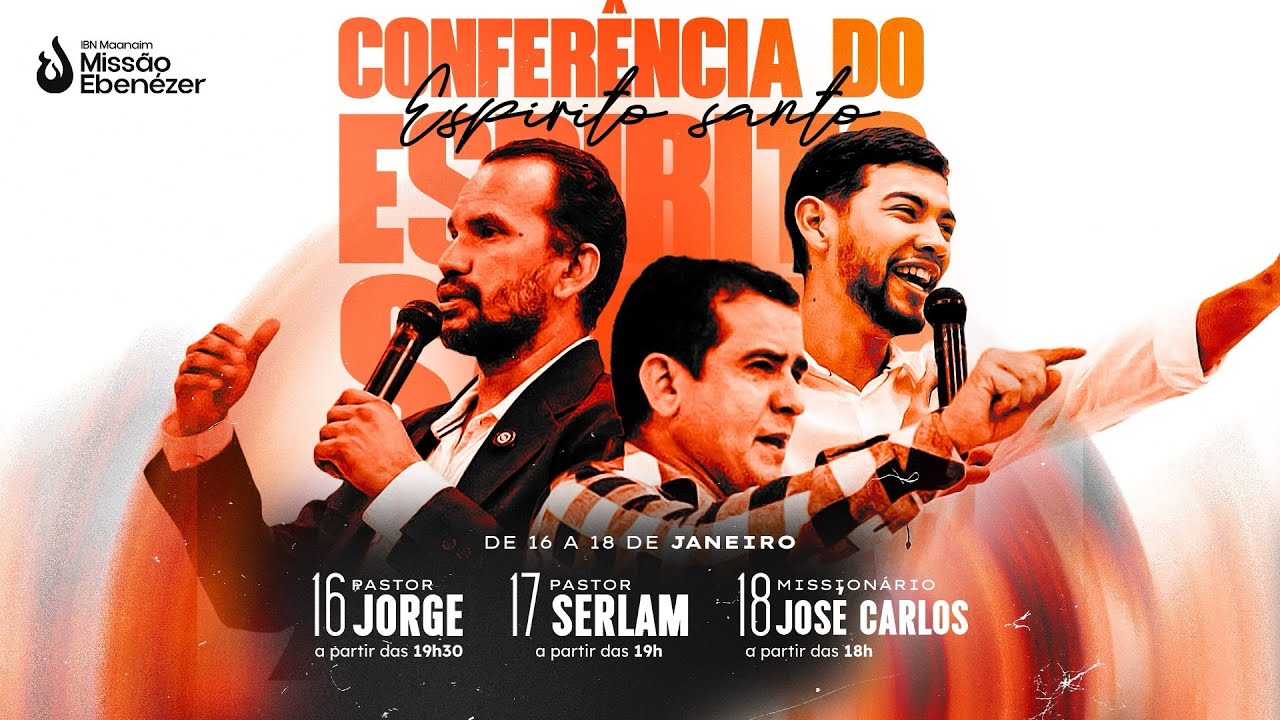 CONFERÊNCIA DO ESPÍRITO SANTO - SEGUNDO MINISTRAÇÃO - Pr. Eugênio Serlam