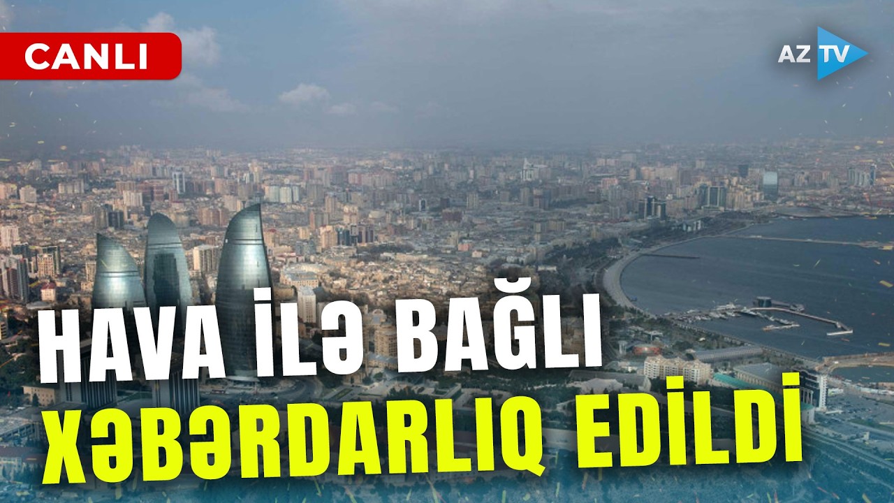 Hava ANİDƏN DƏYİŞƏCƏK: qarşıdakı günlərdə bizi nə gözləyir? – XƏBƏRDARLIQ EDİLDİ