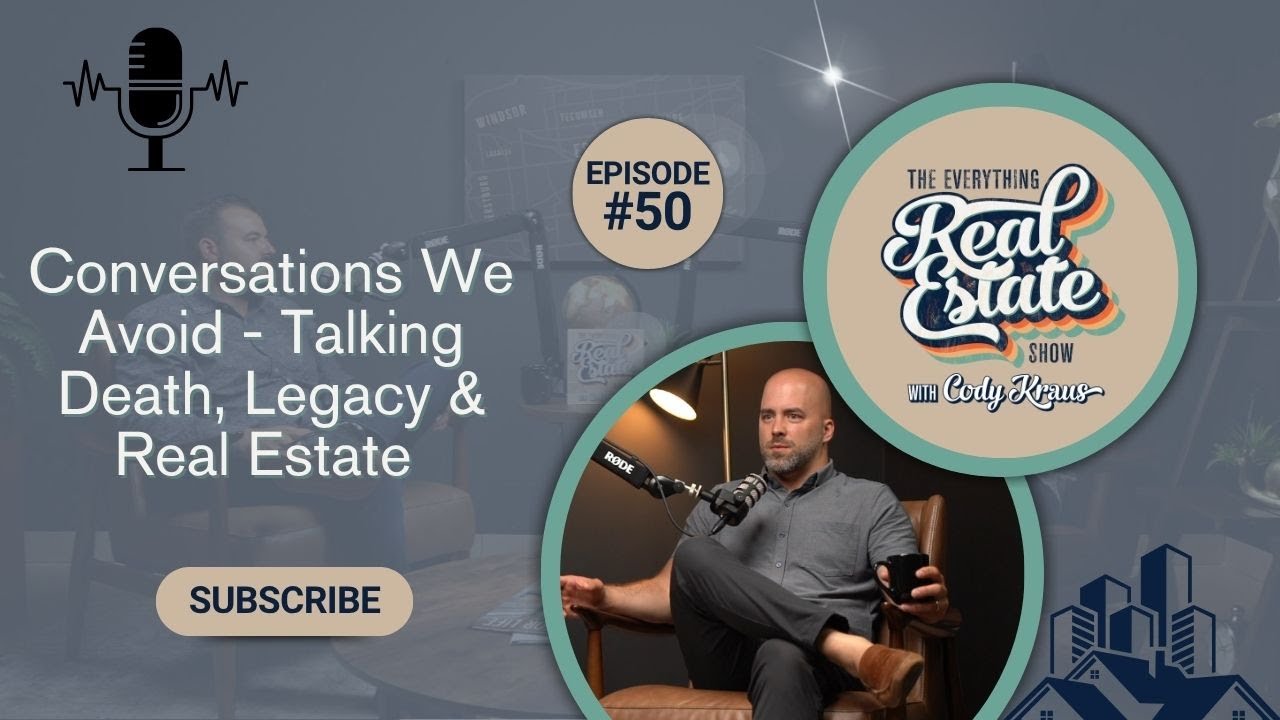 #50🎙️ - Conversations We Avoid - Talking Death, Legacy & Real Estate - Guest Daniel Verkoeyen