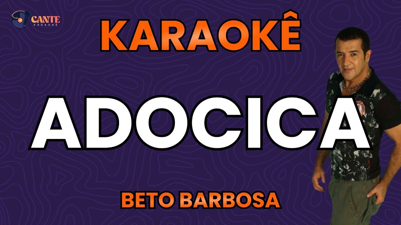 KARAOKÊ 🎤 - ADOCICA - BETO BARBOSA