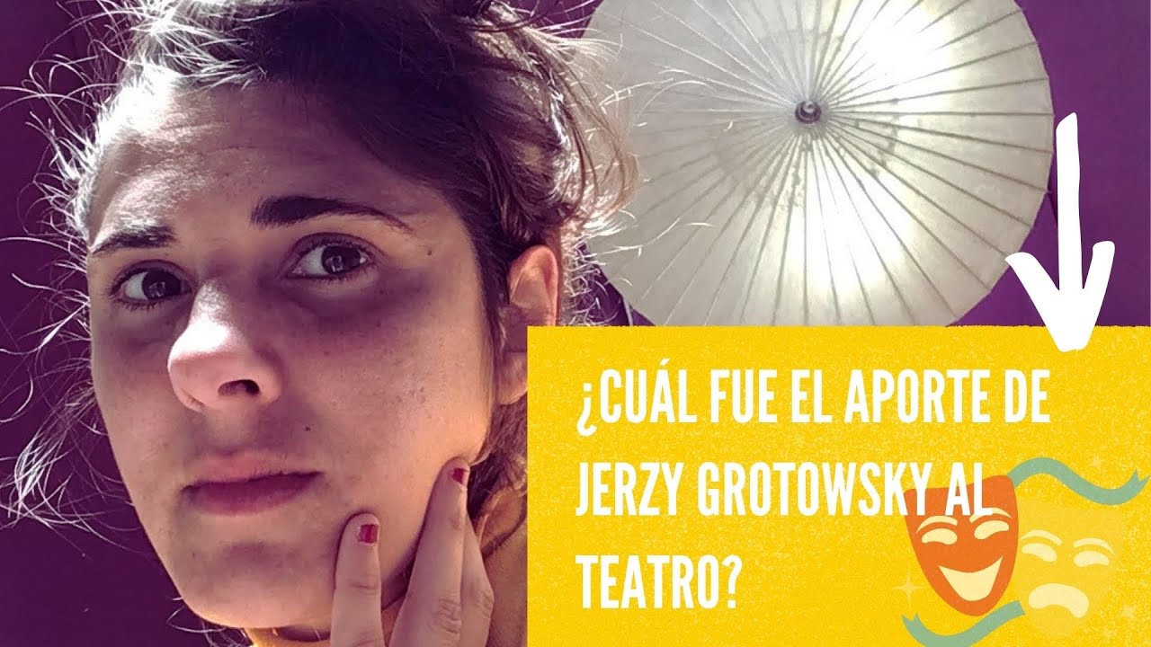 🎭¿Cuál fue el aporte de JERZY GROTOWSKY al TEATRO?