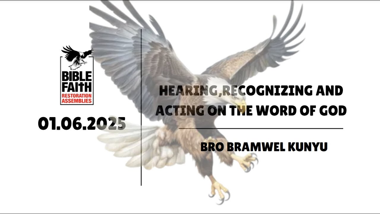 HEARING,RECOGNIZING AND ACTING ON THE WORD OF GOD//01.06.2025//BRO BRAMWEL KUNYU