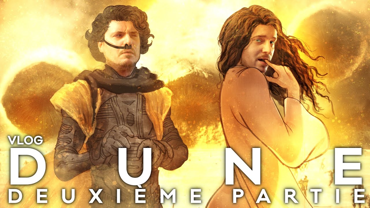 Vlog n&deg;750 - Dune : Deuxi&egrave;me partie