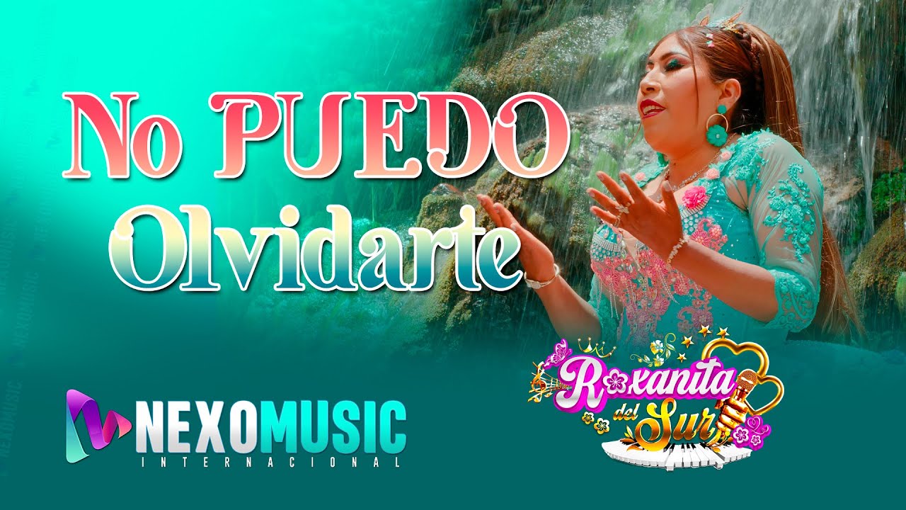 Roxanita Del Sur – No Puedo Olvidarte (Video Oficial 2025)