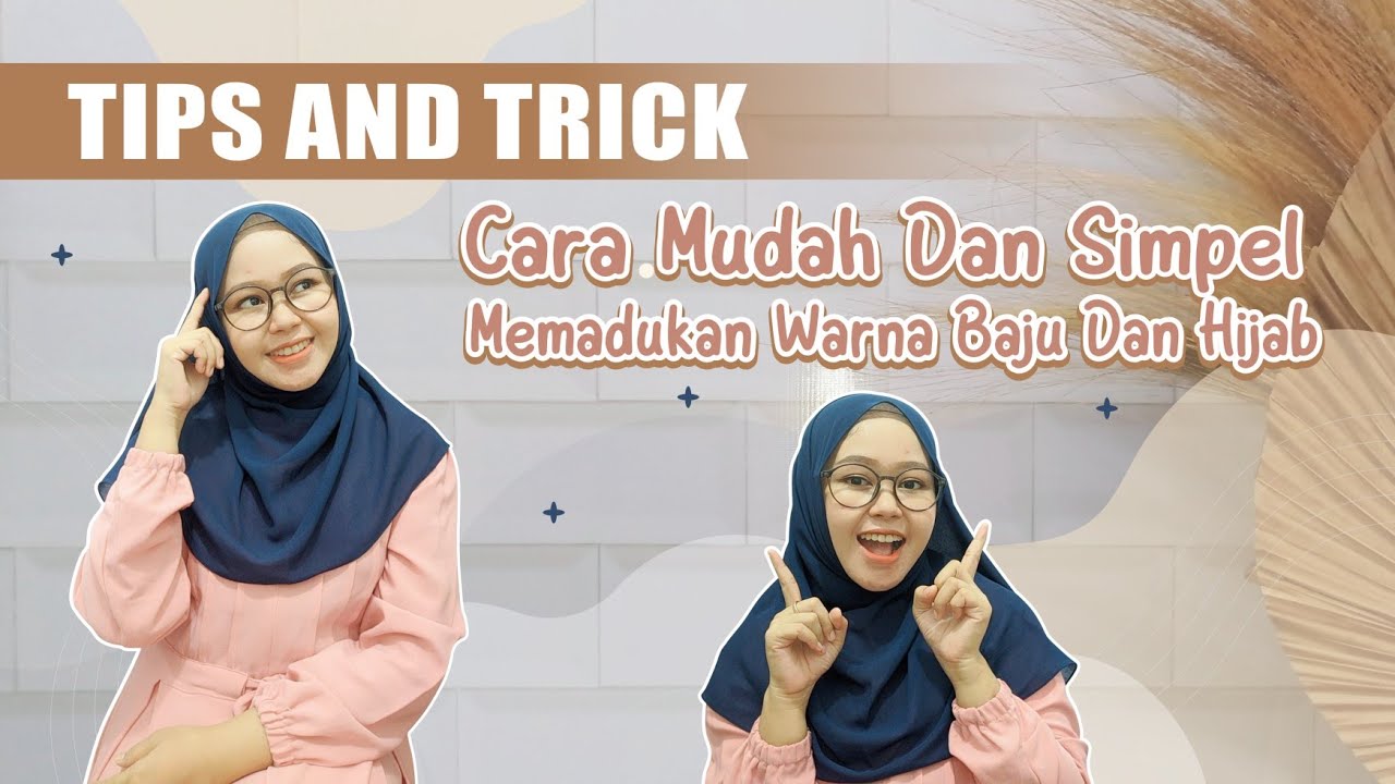 TIPS MUDAH MEMADUKAN WARNA BAJU DAN HIJAB || Puji Astuti