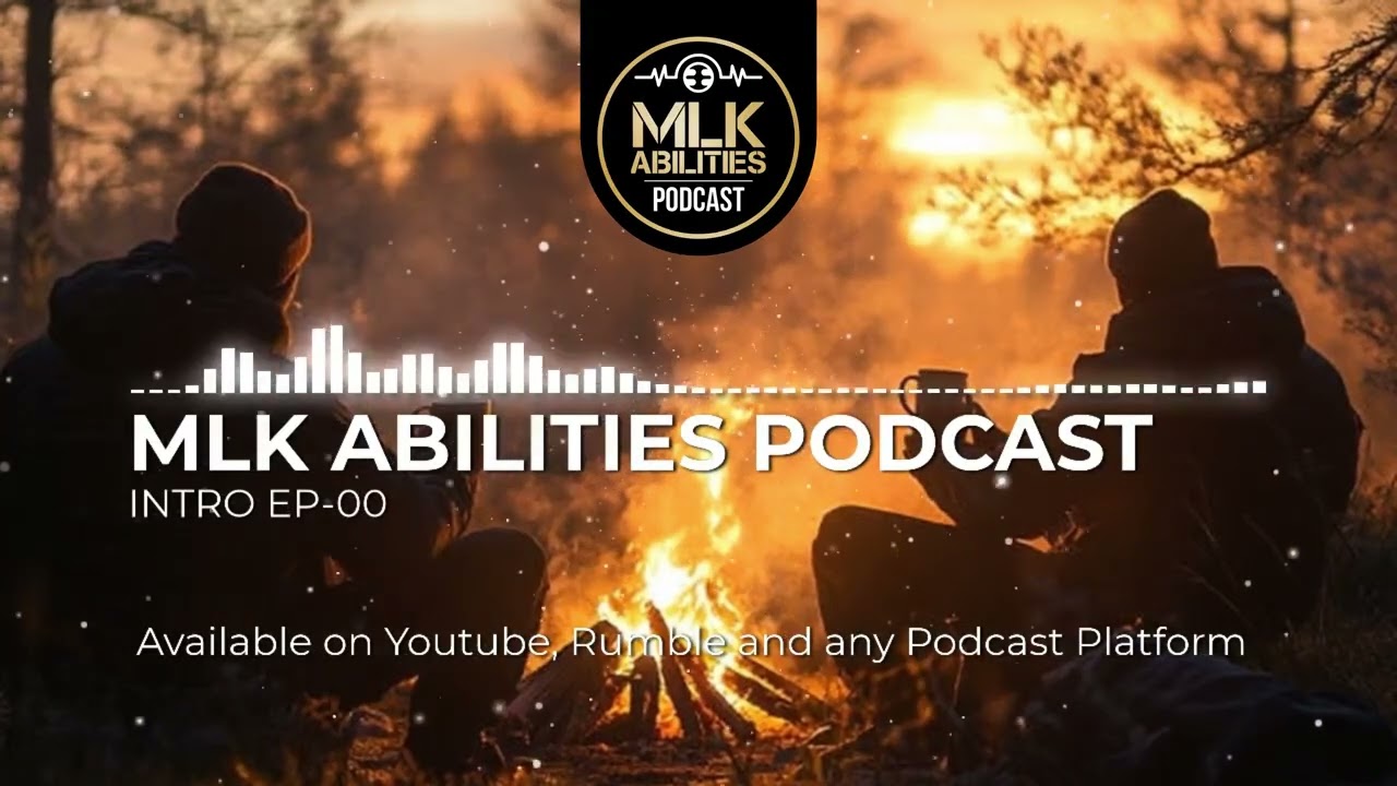 EP-00 | MLK Abilities Podcast Intro