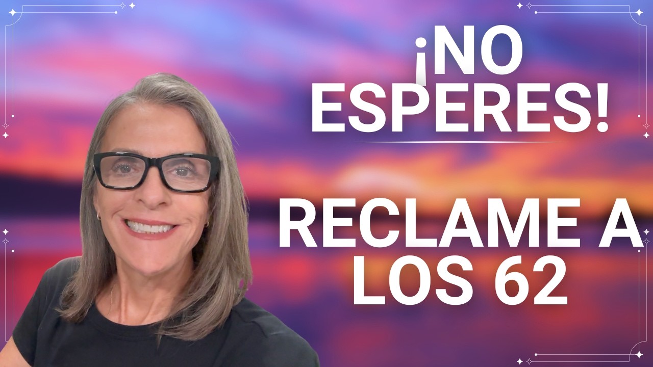 •¿Por Qué Jubilarte a los 62? 5 Motivos Clave