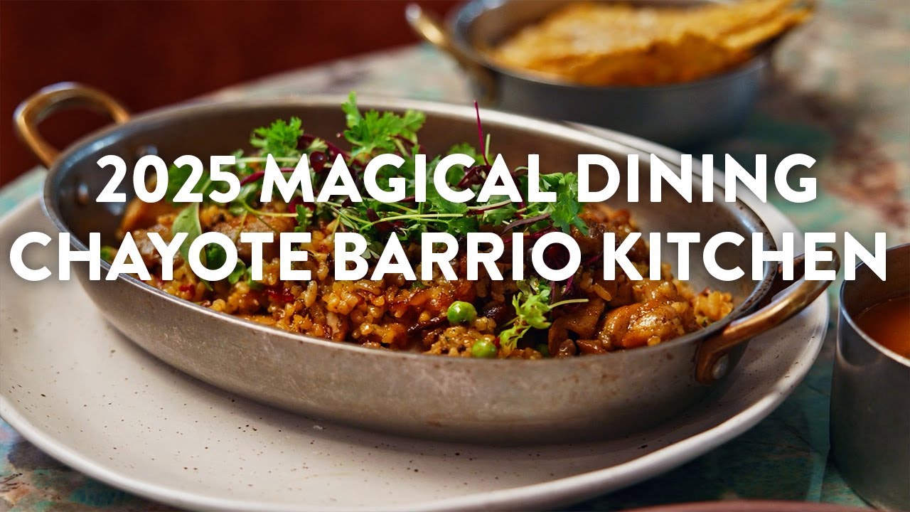 2025 Magical Dining - Chayote Barrio Kitchen