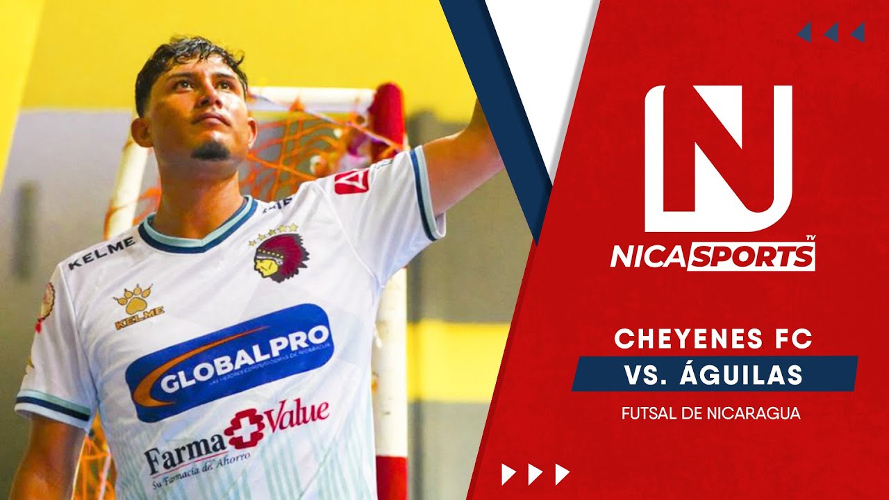 📡 EN VIVO - Futsal De Nicaragua ⚽ Cheyenes FC 🆚 &Aacute;guilas | Primera Divisi&oacute;n -  Semifinal Vuelta