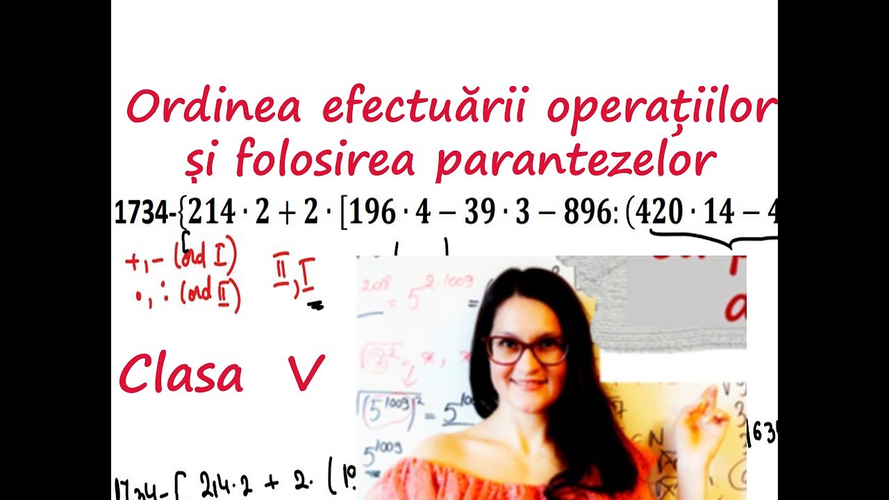 Ordinea efectuării operatiilor si folosirea parantezelor | Clasa a V-a