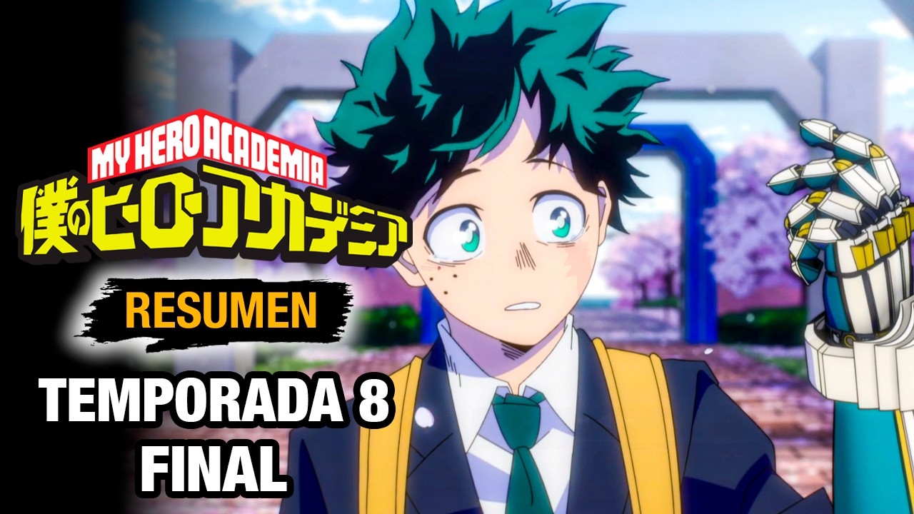 🌟My Hero Academia 8 [RESUMEN] TEMPORADA FINAL (Temporada 8) | Final de BOKU NO HERO ACADEMIA