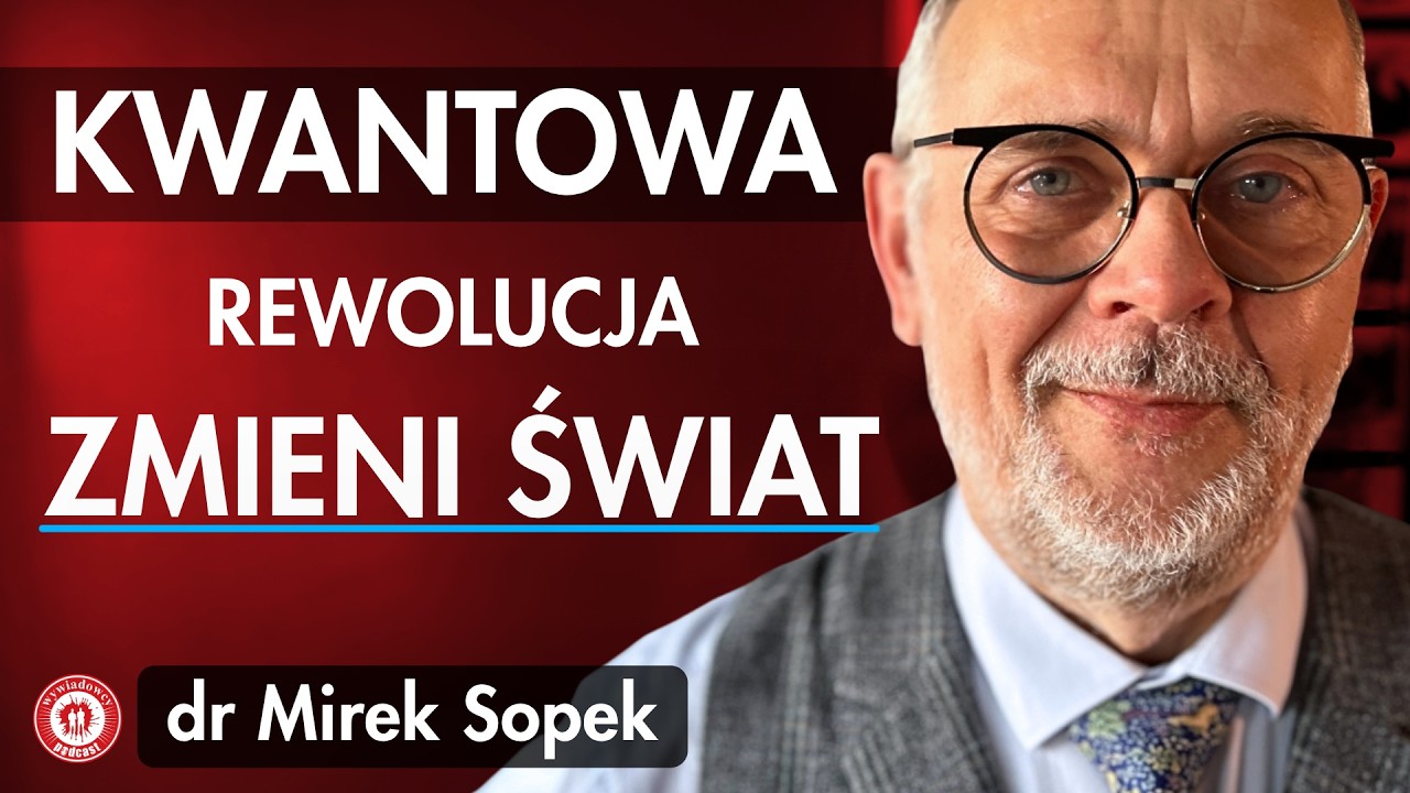 Jak komputer kwantowy zmienia świat - fizyka kwantowa na co dzień | dr Mirek Sopek | Wywiadowcy#75