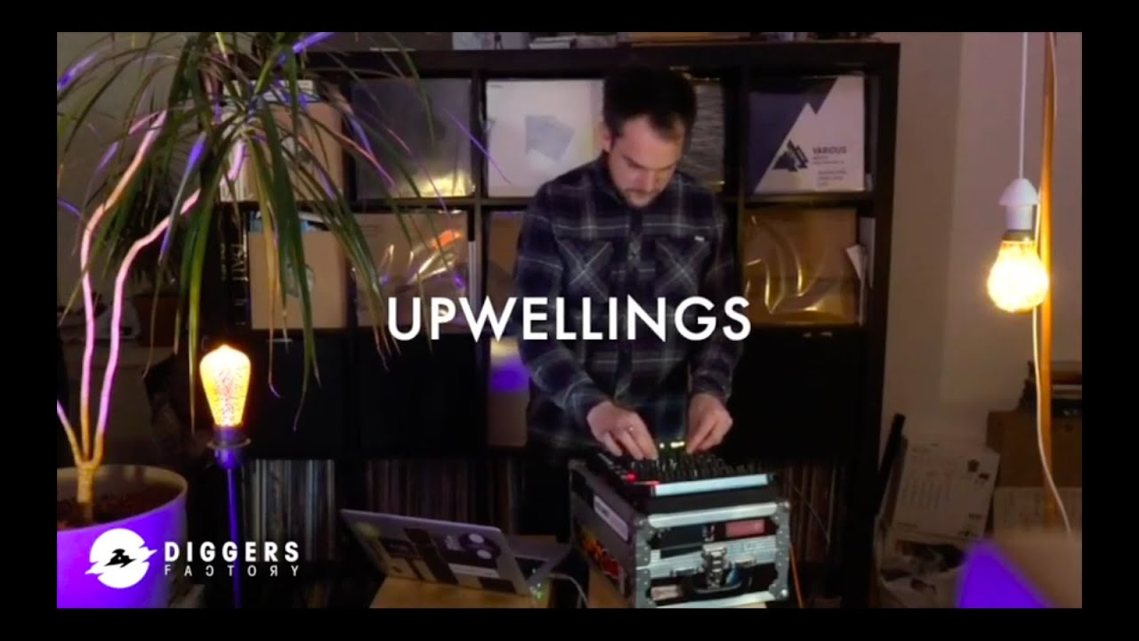 Upwellings Dj Set - Diggers Factory Festival - 04/20/2020