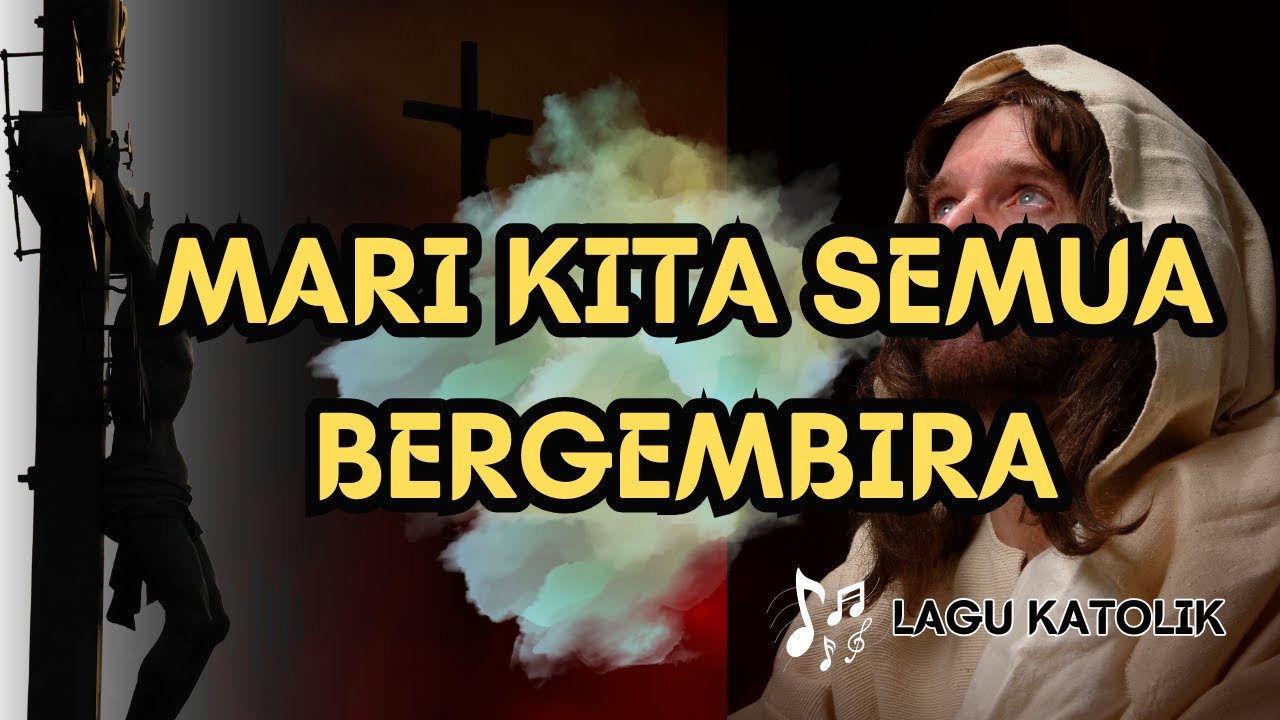 MARI KITA SEMUA BERGEMBIRA || LAGU KATOLIK || AUDIO TEKS || Arr,Lirik : M.W Pitts