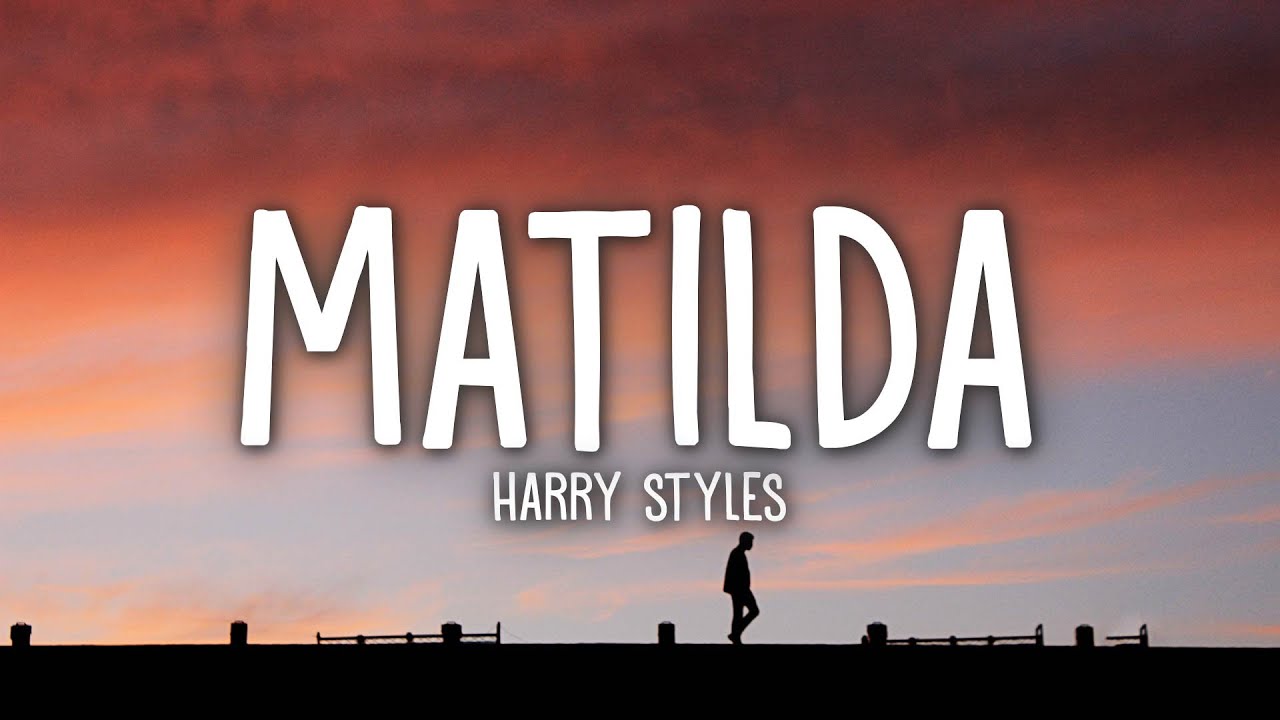Harry Styles - Matilda (Lyrics)