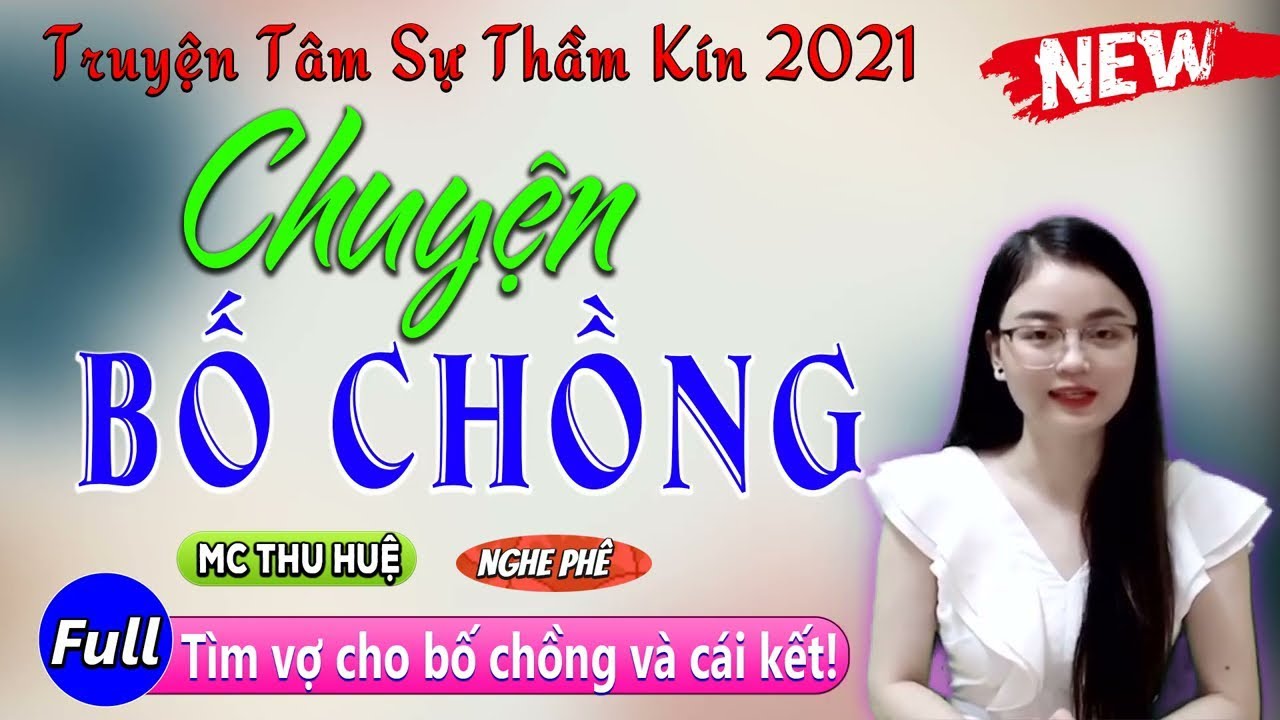 [FULL] Chuyện Bố Chồng _ Nghe rồi lại muốn nghe tiếp