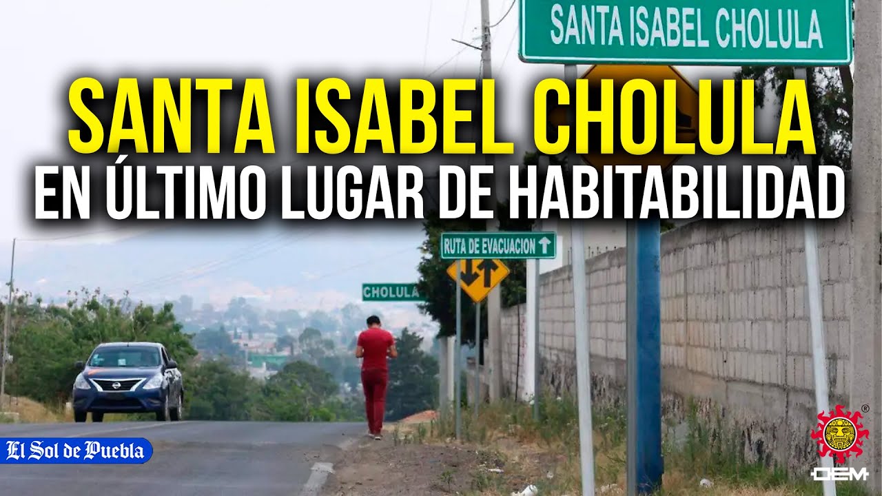 Santa Isabel Cholula, el municipio en último lugar de habitabilidad en Puebla