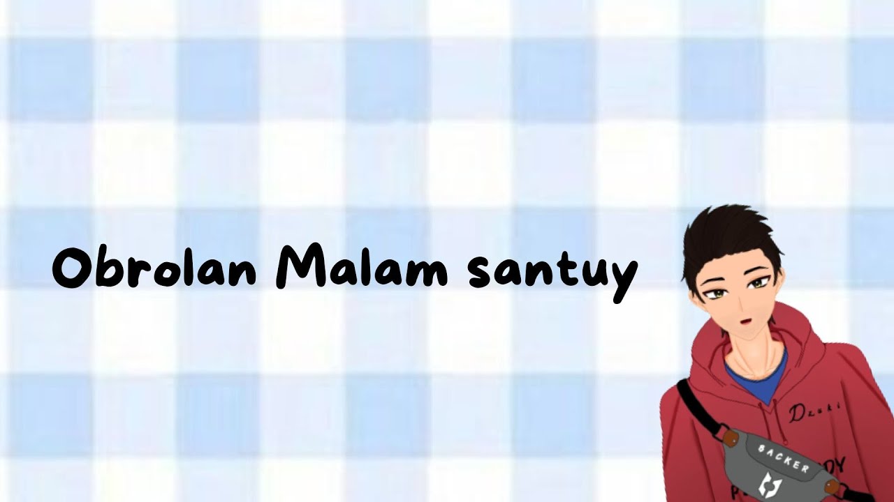 OBROLAN MALAM SANTUY  - VTUBER INDIE INDONESIA