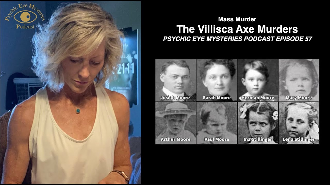 MASS MURDERS, The Villisca Axe Murders, Psychic Eye Mysteries Podcast, Episode 56