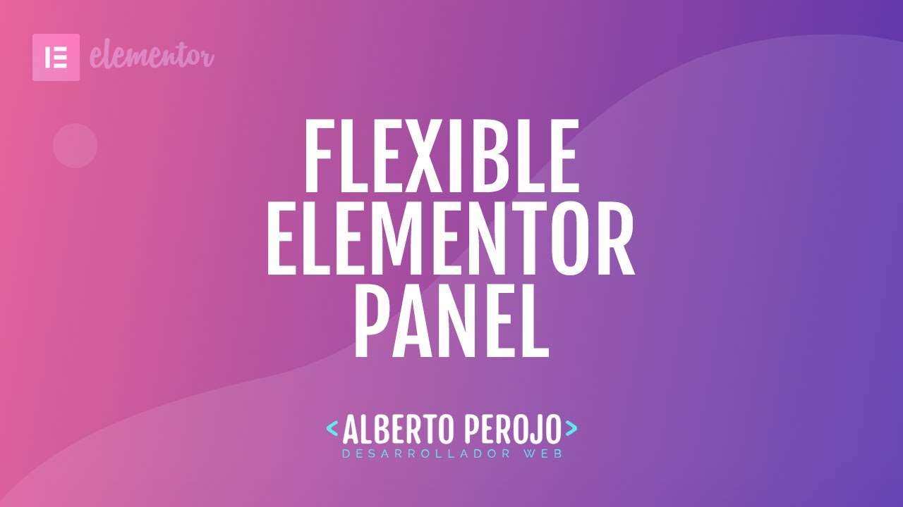 Tutorial Elementor - Flexible Elementor Panel