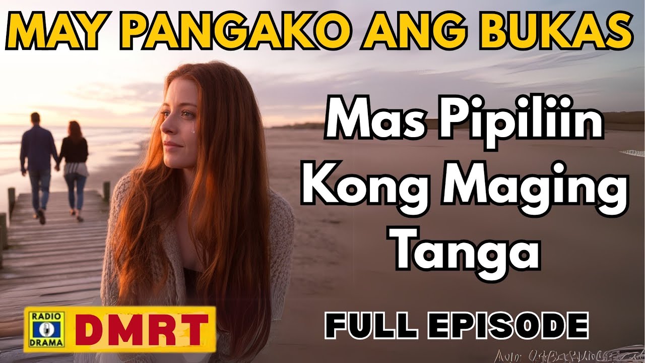 Mas Pipiliin Kong Maging Tanga | MAY PANGAKO ANG BUKAS Drama Full Episode